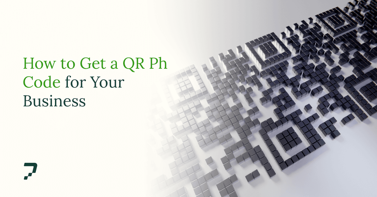 How to Get a QR Ph Code for Your Business in 2026 (Step-by-Step)