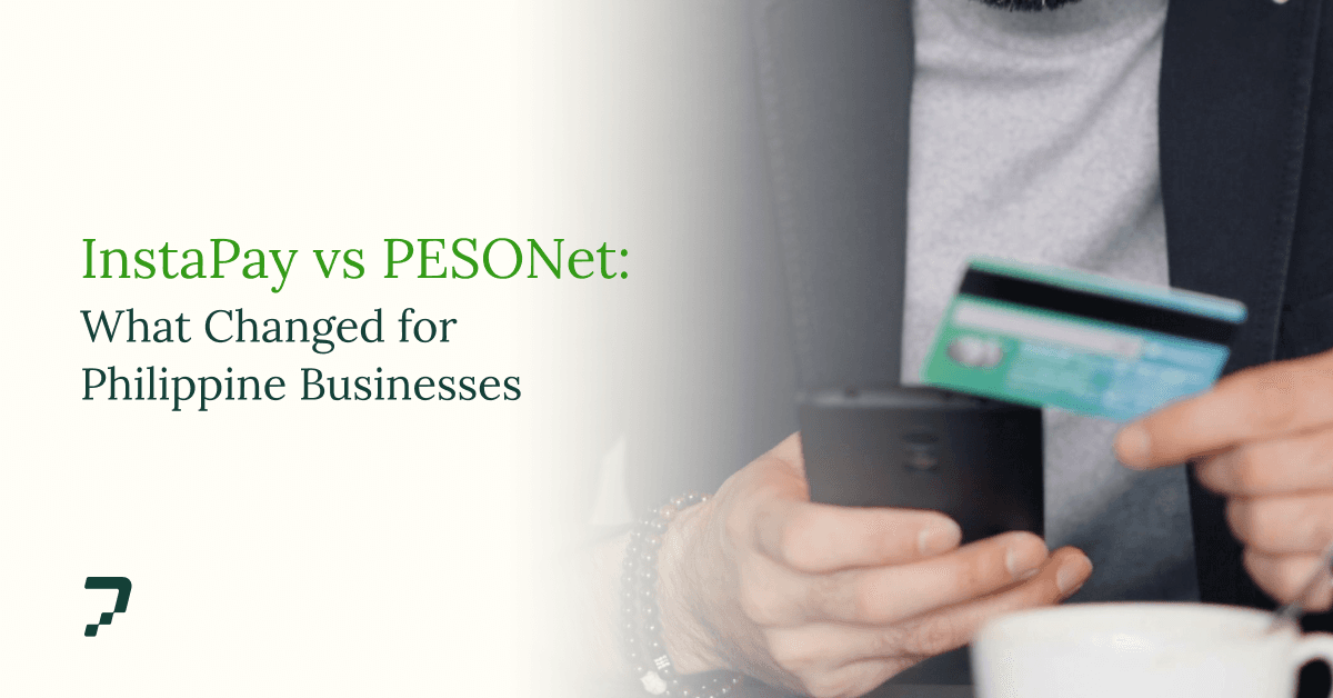InstaPay vs PESONet in 2026: What Changed for PH Businesses